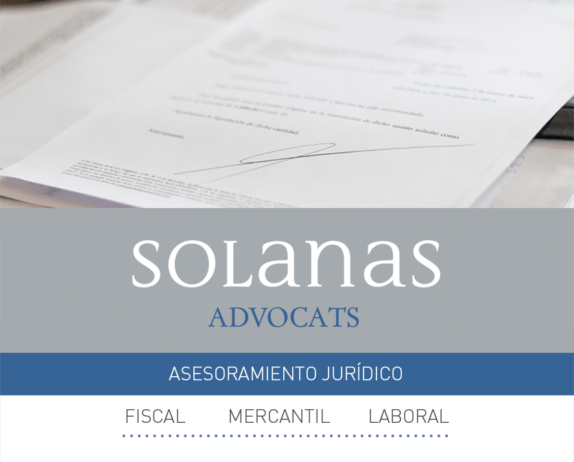 Solanas Advocats. Asesoramiento jurídico. Fiscal, mercantil, laboral